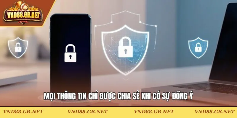 Mọi thông tin chỉ được chia sẻ khi có sự đồng ý