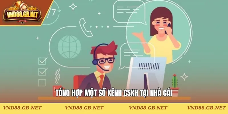 Tổng hợp một số kênh CSKH tại nhà cái